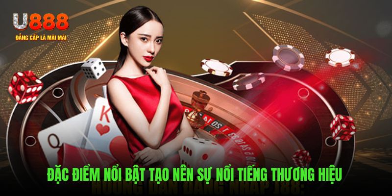 Thế mạnh nổi bật tạo nên tên tuổi của thương hiệu